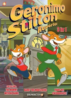 Geronimo Stilton Reportero 3 en 1 Vol. 2: Coleccionando Deja de Actuar, La Momia sin Nombre y Barry el Bigotón - Geronimo Stilton Reporter 3 in 1 Vol. 2: Collecting Stop Acting Around, the Mummy with No Name, and Barry the Moustache