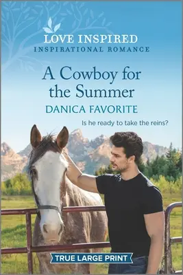 Un vaquero para el verano: Un romance inspirador y edificante - A Cowboy for the Summer: An Uplifting Inspirational Romance