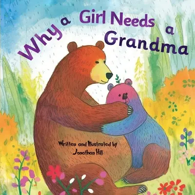 Regalos para el Día de la Madre: Por qué una niña necesita una abuela: Celebre el vínculo especial entre abuela e hija este Día de la Madre con este dulce libro ilustrado. - Mothers Day Gifts: Why a Girl Needs a Grandma: Celebrate Your Special Grandma-Daughter Bond this Mother's Day with this Sweet Picture Boo