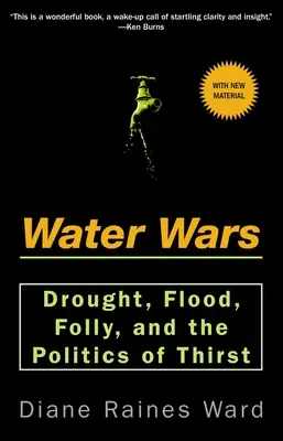 La guerra del agua: sequía, inundaciones, locura y la política de la sed - Water Wars - Drought, Flood, Folly, and the Politics of Thirst