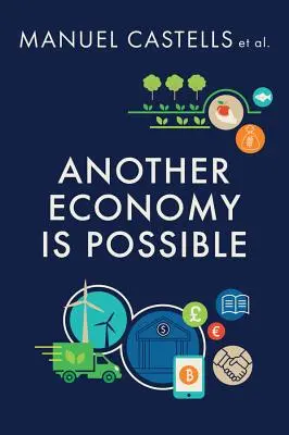 Otra economía es posible: Cultura y economía en tiempos de crisis - Another Economy Is Possible: Culture and Economy in a Time of Crisis