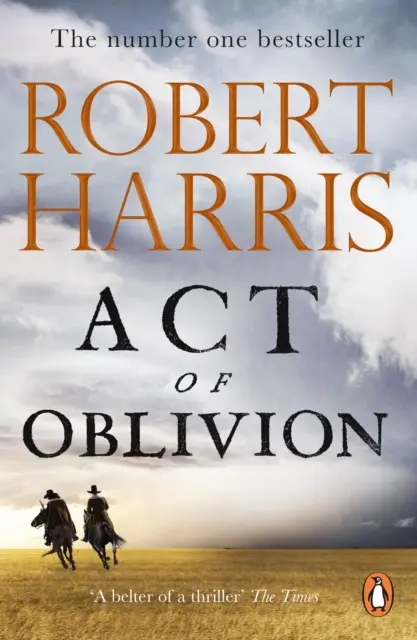 Acto de olvido - La nueva y emocionante novela del bestseller n.º 1 Robert Harris 1 Robert Harris - Act of Oblivion - The Thrilling new novel from the no. 1 bestseller Robert Harris