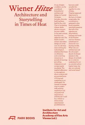 Wiener Hitze: Arquitectura y narración en tiempos de calor - Wiener Hitze: Architecture and Storytelling in Times of Heat