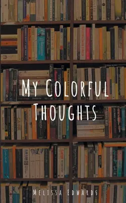 Mis pensamientos de colores - My Colorful Thoughts