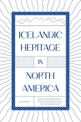 El patrimonio islandés en Norteamérica - Icelandic Heritage in North America