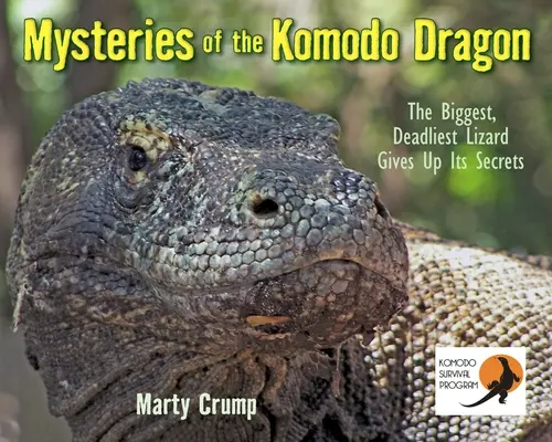 Los misterios del dragón de Komodo: El lagarto más grande y mortífero revela sus secretos - Mysteries of the Komodo Dragon: The Biggest, Deadliest Lizard Gives Up Its Secrets