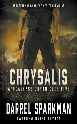 Crisálida: Un thriller apocalíptico - Chrysalis: An Apocalyptic Thriller