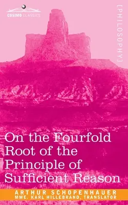 Sobre la cuádruple raíz del principio de razón suficiente - On the Fourfold Root of the Principle of Sufficient Reason