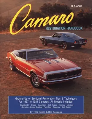 Manual de restauración de Camaro: Consejos y técnicas de restauración desde cero o por secciones para Camaro de 1967 a 1981 - Camaro Restoration Handbook: Ground-Up or Sectional Restoration Tips & Techniques for 1967 to 1981 Camaros