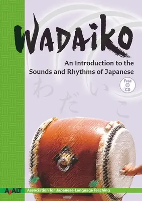 Wadaiko: Una introducción a los sonidos y ritmos del japonés - Wadaiko: An Introduction to the Sounds and Rhythms of Japanese