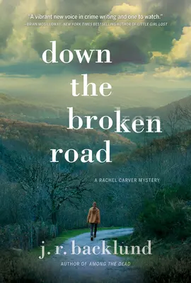 Por el camino roto: Un misterio de Rachel Carver - Down the Broken Road: A Rachel Carver Mystery