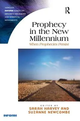 La profecía en el nuevo milenio: Cuando las profecías persisten - Prophecy in the New Millennium: When Prophecies Persist