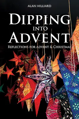 Sumergirse en el Adviento: Reflexiones para Adviento y Navidad - Dipping Into Advent: Reflections for Advent & Christmas