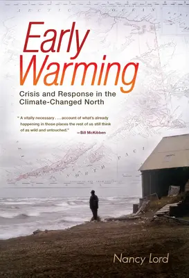 Calentamiento prematuro: crisis y respuesta en un Norte con cambios climáticos - Early Warming - Crisis and Response in the Climate-Changed North