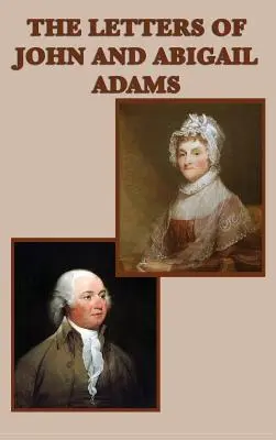 Las cartas de John y Abigail Adams - The Letters of John and Abigail Adams