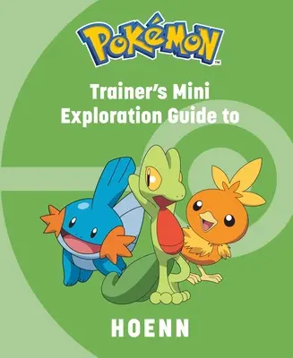 Pokmon: Miniguía de exploración de Hoenn para entrenadores - Pokmon: Trainer's Mini Exploration Guide to Hoenn