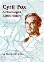 Cyril Fox: Arqueólogo extraordinario - Cyril Fox: Archaeologist Extraordinary