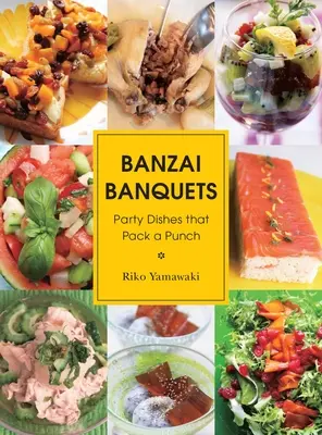 Banquetes Banzai: Platos de fiesta con mucho sabor - Banzai Banquets: Party Dishes That Pack a Punch