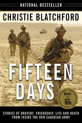 Quince días: Historias de valentía, amistad, vida y muerte desde el interior del Nuevo Ejército Canadiense - Fifteen Days: Stories of Bravery, Friendship, Life and Death from Inside the New Canadian Army