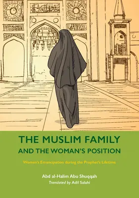 La familia musulmana y la posición de la mujer: La emancipación de la mujer durante la vida del Profeta - The Muslim Family and the Woman's Position: Women's Emancipation During the Prophet's Lifetime