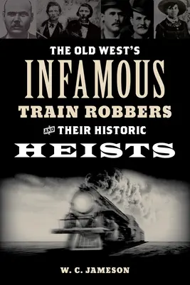 Los infames ladrones de trenes del Viejo Oeste y sus históricos atracos - The Old West's Infamous Train Robbers and Their Historic Heists