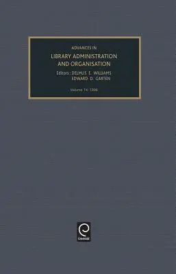 Avances en administración y organización de bibliotecas, volumen 14 - Advances in Library Administration and Organization, Volume 14