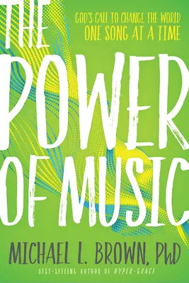 El poder de la música: La llamada de Dios a cambiar el mundo canción a canción - The Power of Music: God's Call to Change the World One Song at a Time