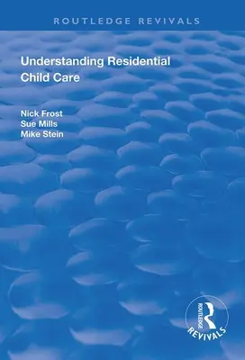 Comprender el cuidado residencial de niños - Understanding Residential Child Care