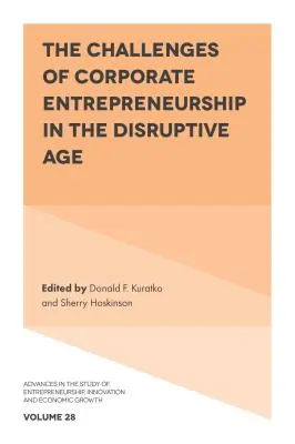 Los retos de la iniciativa empresarial en la era de la disrupción - The Challenges of Corporate Entrepreneurship in the Disruptive Age