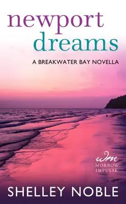 Sueños de Newport - Una novela de Breakwater Bay - Newport Dreams - A Breakwater Bay Novella