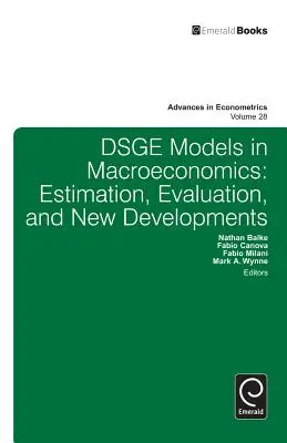 Dsge Models in Macroeconomics: Estimación, evaluación y nuevos desarrollos - Dsge Models in Macroeconomics: Estimation, Evaluation and New Developments