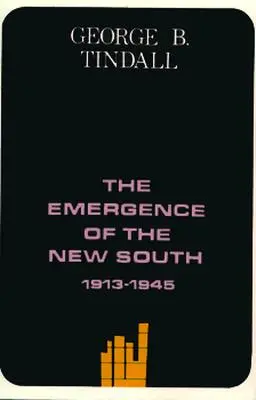 El surgimiento del Nuevo Sur, 1913-1945: Una historia del Sur - The Emergence of the New South, 1913-1945: A History of the South