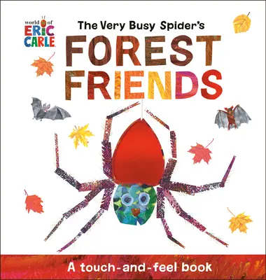 Los amigos del bosque de la araña muy ocupada: Un libro para tocar y sentir - The Very Busy Spider's Forest Friends: A Touch-And-Feel Book