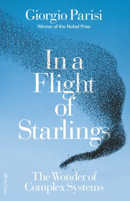 En un vuelo de estorninos - La maravilla de los sistemas complejos - In a Flight of Starlings - The Wonder of Complex Systems