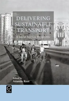 Transporte sostenible: Una perspectiva desde las ciencias sociales - Delivering Sustainable Transport: A Social Science Perspective