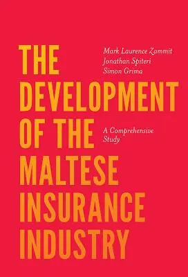 El desarrollo del sector de los seguros en Malta: Un estudio exhaustivo - The Development of the Maltese Insurance Industry: A Comprehensive Study