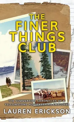 El club de las cosas buenas: Crónicas veraniegas de un empleado de Yellowstone - The Finer Things Club: The Summertime Chronicles of a Yellowstone Housekeeping Employee