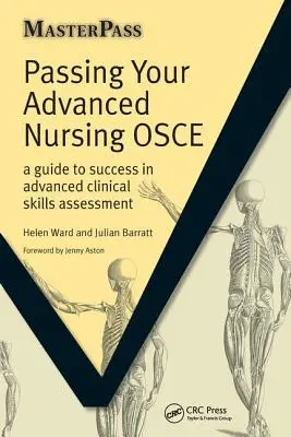 Aprobando su OSCE de Enfermería Avanzada: Una guía para el éxito en la evaluación de habilidades clínicas avanzadas - Passing Your Advanced Nursing OSCE: A Guide to Success in Advanced Clinical Skills Assessment