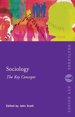 Sociología: Los Conceptos Clave - Sociology: The Key Concepts