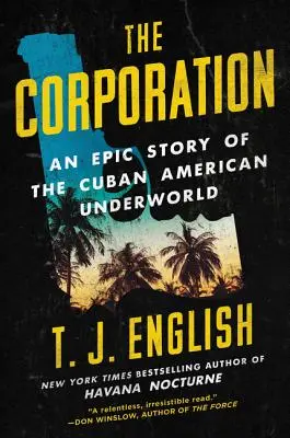 La Corporación: Una historia épica del hampa cubanoamericana - The Corporation: An Epic Story of the Cuban American Underworld