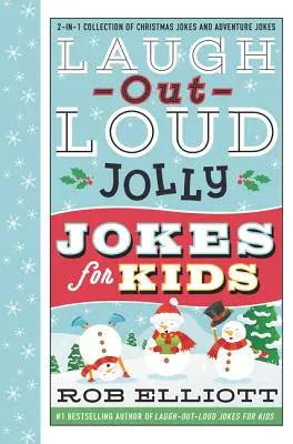 Laugh-Out-Loud Jolly Jokes for Kids: 2-In-1 Collection of Christmas Jokes and Adventure Jokes: Un libro de Navidad para niños - Laugh-Out-Loud Jolly Jokes for Kids: 2-In-1 Collection of Christmas Jokes and Adventure Jokes: A Christmas Holiday Book for Kids