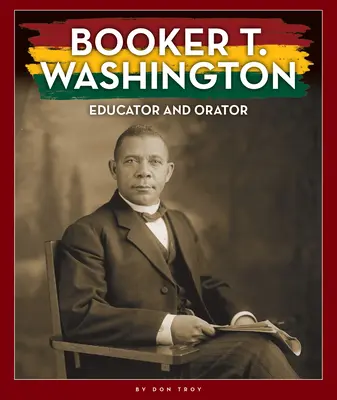 Booker T. Washington: Educador y orador - Booker T. Washington: Educator and Orator