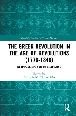 La revolución griega en la era de las revoluciones (1776-1848): Reconsideraciones y comparaciones - The Greek Revolution in the Age of Revolutions (1776-1848): Reappraisals and Comparisons