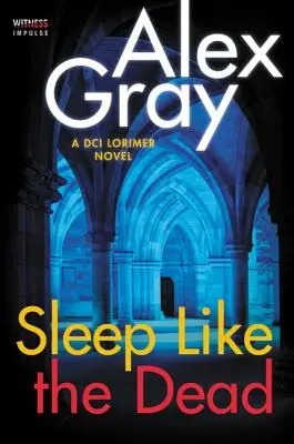 Duerme como un muerto: Una novela de DCI Lorimer - Sleep Like the Dead: A DCI Lorimer Novel