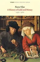 Historia del Oro y del Dinero - 1450-1920 - History of Gold and Money - 1450-1920