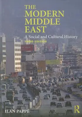 Oriente Medio moderno: Una historia social y cultural - The Modern Middle East: A Social and Cultural History