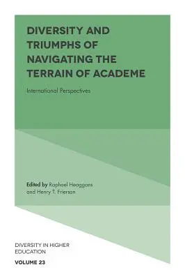 Diversidad y triunfos de la navegación por el terreno académico: Perspectivas internacionales - Diversity and Triumphs of Navigating the Terrain of Academe: International Perspectives