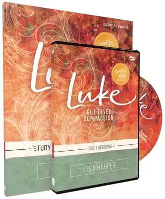 Guía de estudio de Lucas con DVD: Compasión visceral - Luke Study Guide with DVD: Gut-Level Compassion