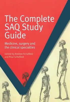 La guía de estudio completa de Saq: Medicina, Cirugía y Especialidades Clínicas - The Complete Saq Study Guide: Medicine, Surgery and the Clinical Specialties