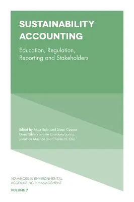 Contabilidad de la sostenibilidad: Educación, regulación, información y partes interesadas - Sustainability Accounting: Education, Regulation, Reporting and Stakeholders